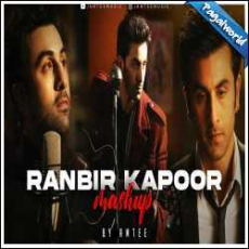 Ranbir Kapoor Mashup 2024 - Amtee Mp3
